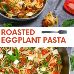 This easy roasted eggplant pasta is a tasty vegetarian meal, perfect for weeknights and family-style dinners.