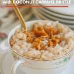 How do you make creamy, coconut rice pudding even more delectable? Top it with crunchy, buttery toasted coconut caramel brittle!