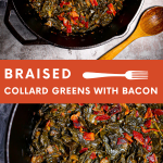 Eat your greens. Better yet, eat your braised collard greens with bacon..smoky, savory, with a hint of sweet and a touch of heat!