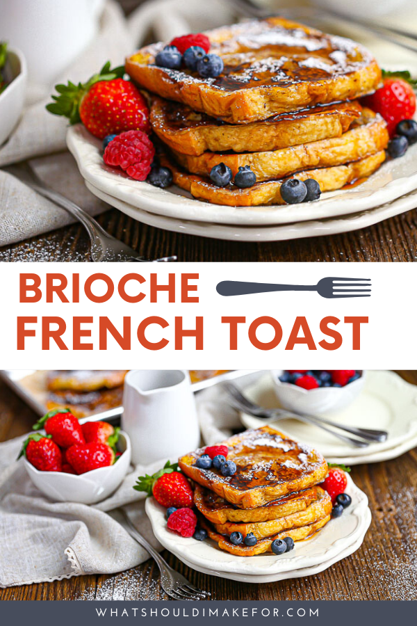 Brioche French Toast What Should I Make For...